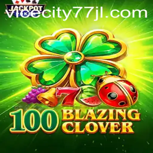 Unveiling the Thrills of 100BlazingClover: A Dynamic Gaming Experience