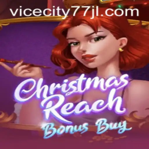 ChristmasReachBonusBuy: The Festive Gaming Experience in ViceCity77