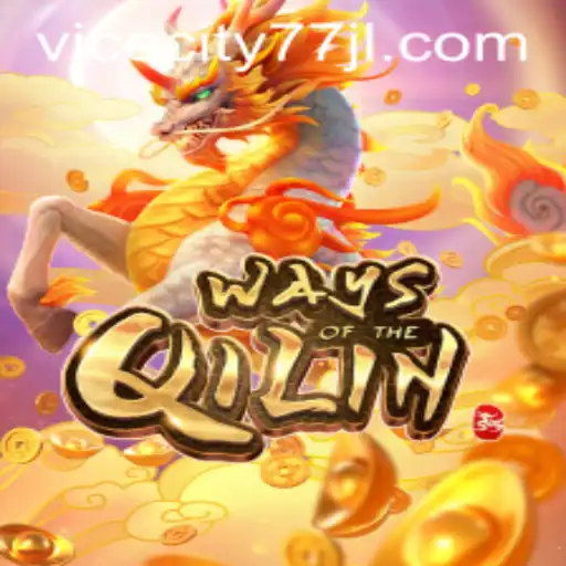 Exploring the Mystical World of WaysoftheQilin: ViceCity77's New Gaming Frontier